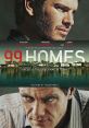 99 Homes (2014) A recently unemployed single father struggles to get back his foreclosed home by working for the real