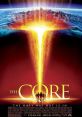 The Core (2003) The only way to save Earth from catastrophe is to drill down to the core and set it spinning again. Cast: