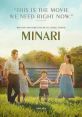 Minari (2021) A Korean-American family moves to Arkansas in search of their own American Dream. With the arrival of their
