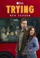 Trying (2020) All Jason and Nikki want is a baby, but it's the one thing they just can't have. So, they decide to adopt. With