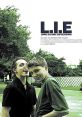 L I E (2001) A 15-year-old Long Island boy loses everything and everyone he knows, soon becoming involved in a relationship