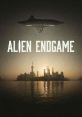 Alien Endgame (2022) It follows former members of the U.S. military as they break their silence about the massive cover-up of