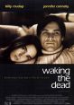 Waking the Dead (2000) A congressional candidate questions his sanity after seeing the love of his life, presumed dead,
