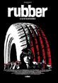 Rubber (2010) A homicidal car tire, discovering it has destructive psionic power, sets its sights on a desert town once a