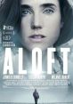 Aloft (2014) A struggling mother encounters the son she abandoned 20 years earlier. Cast: Nana Kunning: Jennifer Connelly