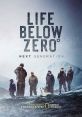 Life Below Zero: Next Generation (2020) In Life Below Zero: Next Generation, the all-new cast members have tried contemporary