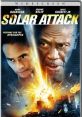Solar Attack (2006) When the sun's increasing expulsions of plasma threaten to ignite methane in our atmosphere,