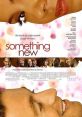 Something New (2006) Kenya McQueen, an accountant finds love in the most unexpected place when she agrees to go on a blind