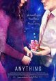 Anything (2017) This is a story about the infinite possibility of love. Cast: Early Landry: John Carroll Lynch Freda Von