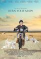 Burn Your Maps (2016) A family in emotional turmoil is taken by surprise in this quirky adventure where an eccentric