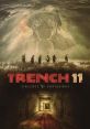 Trench 11 (2017) In the final days of WWI, an allied army unit led by a shell-shocked soldier is sent to investigate a
