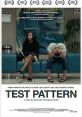 Test Pattern (2019) Test Pattern follows an interracial couple whose relationship is put to the test after a Black woman is