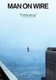 Man on Wire (2008) A look at tightrope walker Philippe Petit's daring, but illegal, high-wire routine performed between New