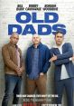 Old Dads (2023) Three best friends become fathers later in life and find themselves battling preschool principals, millennial
