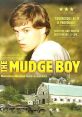 The Mudge Boy (2003) The film follows the story of Duncan, a fourteen-year-old misfit farm boy trying to fill the void and