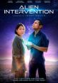 Alien Intervention (2023) A woman's purpose is redefined when a space alien she encountered as a child returns to reclaim