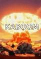 Nuclear explosion with a dramatic mushroom cloud and the text "KABOOM" emphasizing the immense power of a nuclear kaboom.