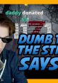 Dumb stream Dumb for my stream
