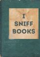 Sniff Library The Sniff's Library is a treasure trove of , capturing the essence of sniffing in all its varied forms. From