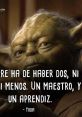 Yoda comparte su sabiduría en español: "Debe haber dos, un maestro y un aprendiz." Reflexiones de un maestro Jedi.