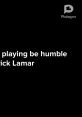 Quote from Kendrick Lamar's 'HUMBLE.' featured in Microsoft Sam Says Clean Jokes video.