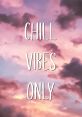 CHILL! The first that comes to mind when thinking about the concept of chill is a relaxed and calming voice softly
