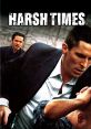 Harsh Times film poster featuring intense action and dramatic moments, showcasing the struggles of urban life.